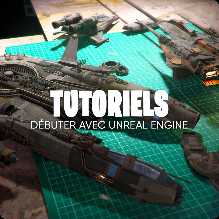 Tutoriels Unreal Engine