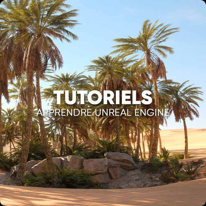 Tutoriels Unreal Engine